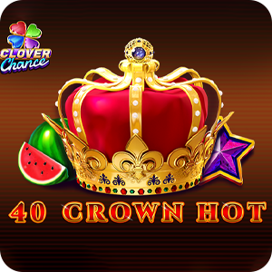 40 CROWN HOT - CLOVER CHANCE